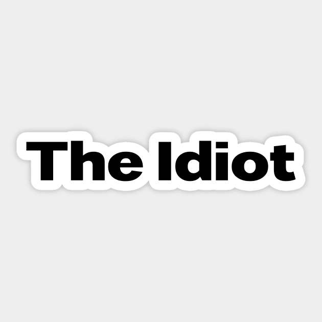 The Idiot, black Sticker by Perezzzoso